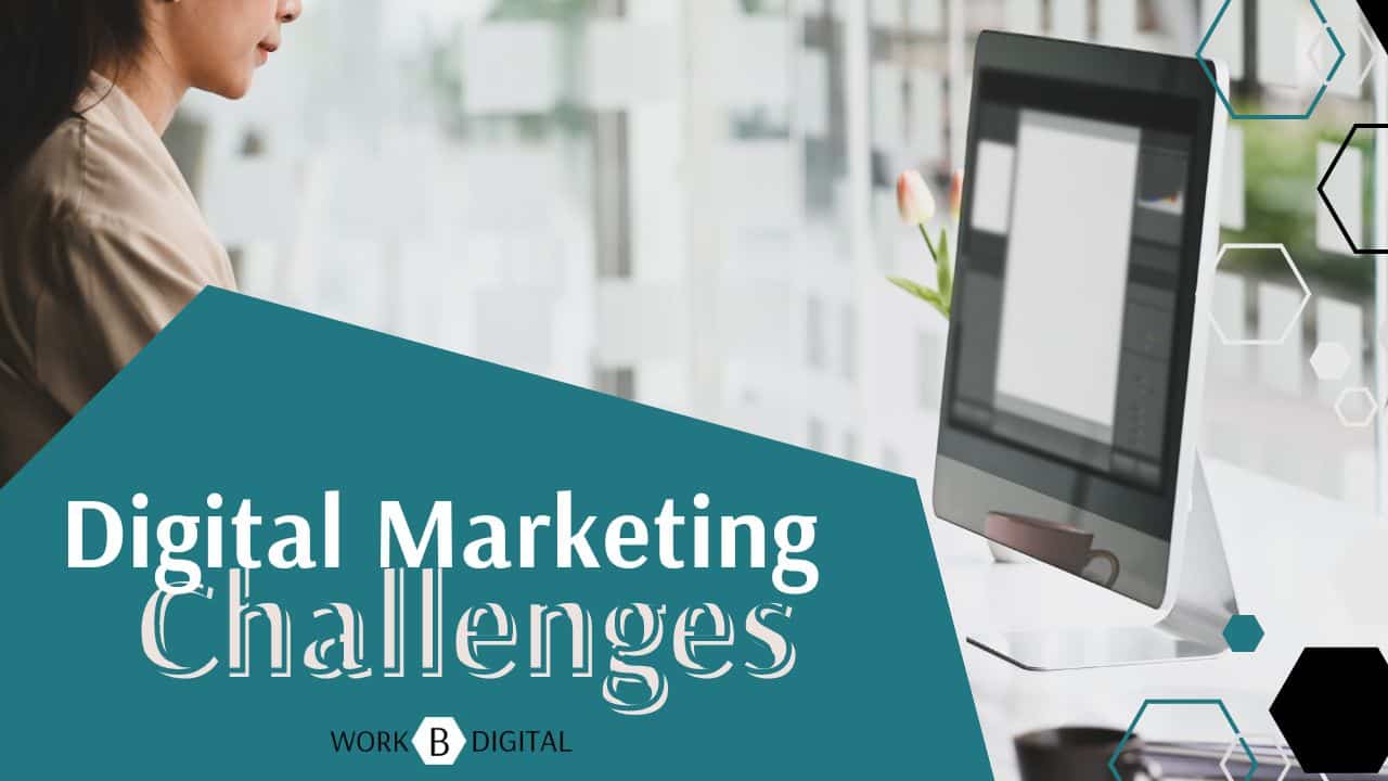 8 Digital Marketing Challenges And How To Overcome Them